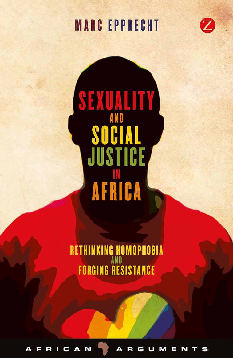 Sexuality and Social Justice in Africa: Rethinking Homophobia and Forging Resistance