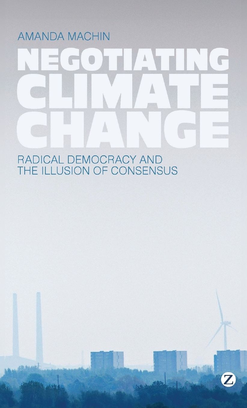 Conflict in Climate Change: Politics, Radical Democracy and the Illusion of Consensus