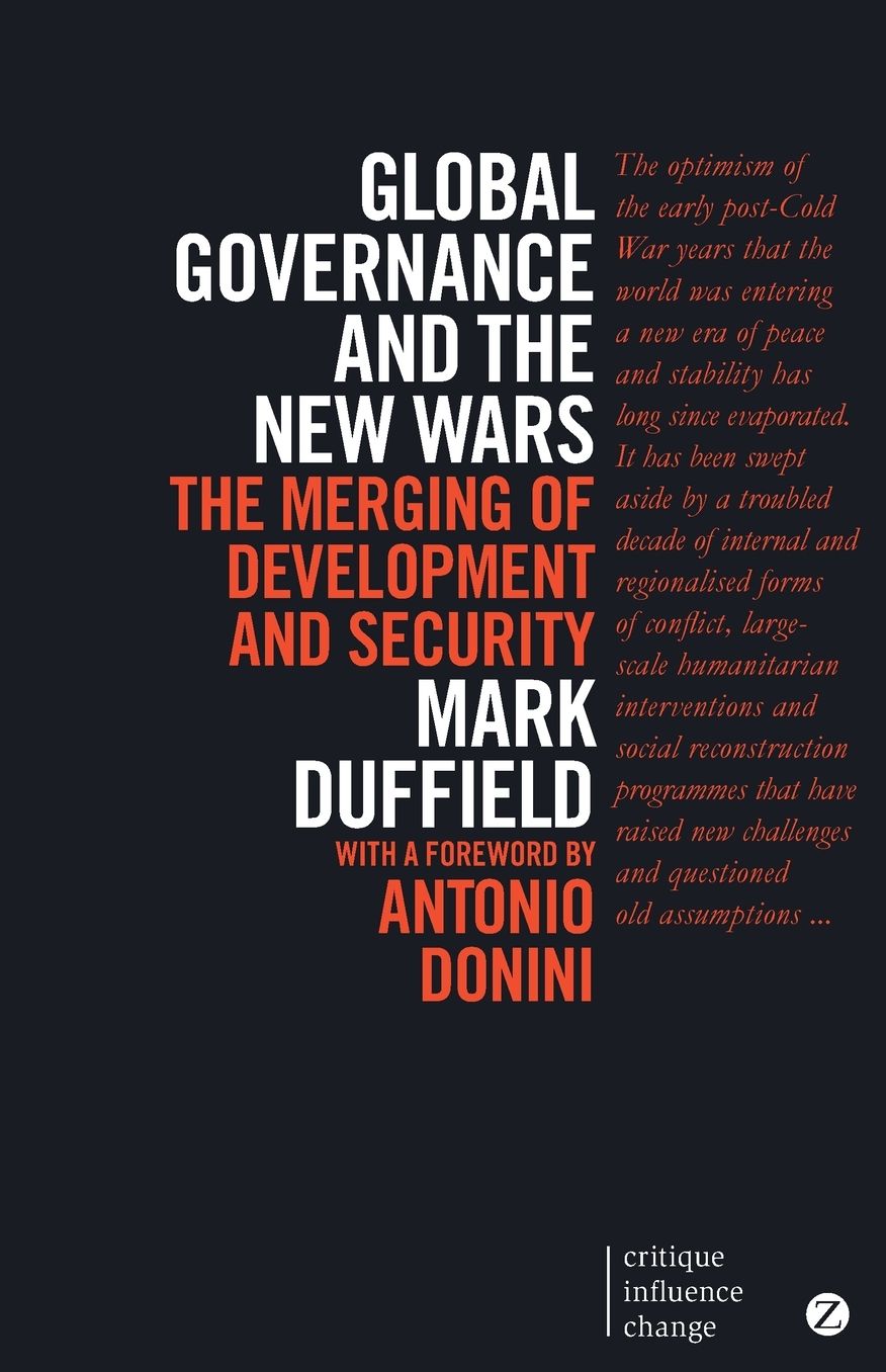 Global Governance and the New Wars: The Merging of Development and Security