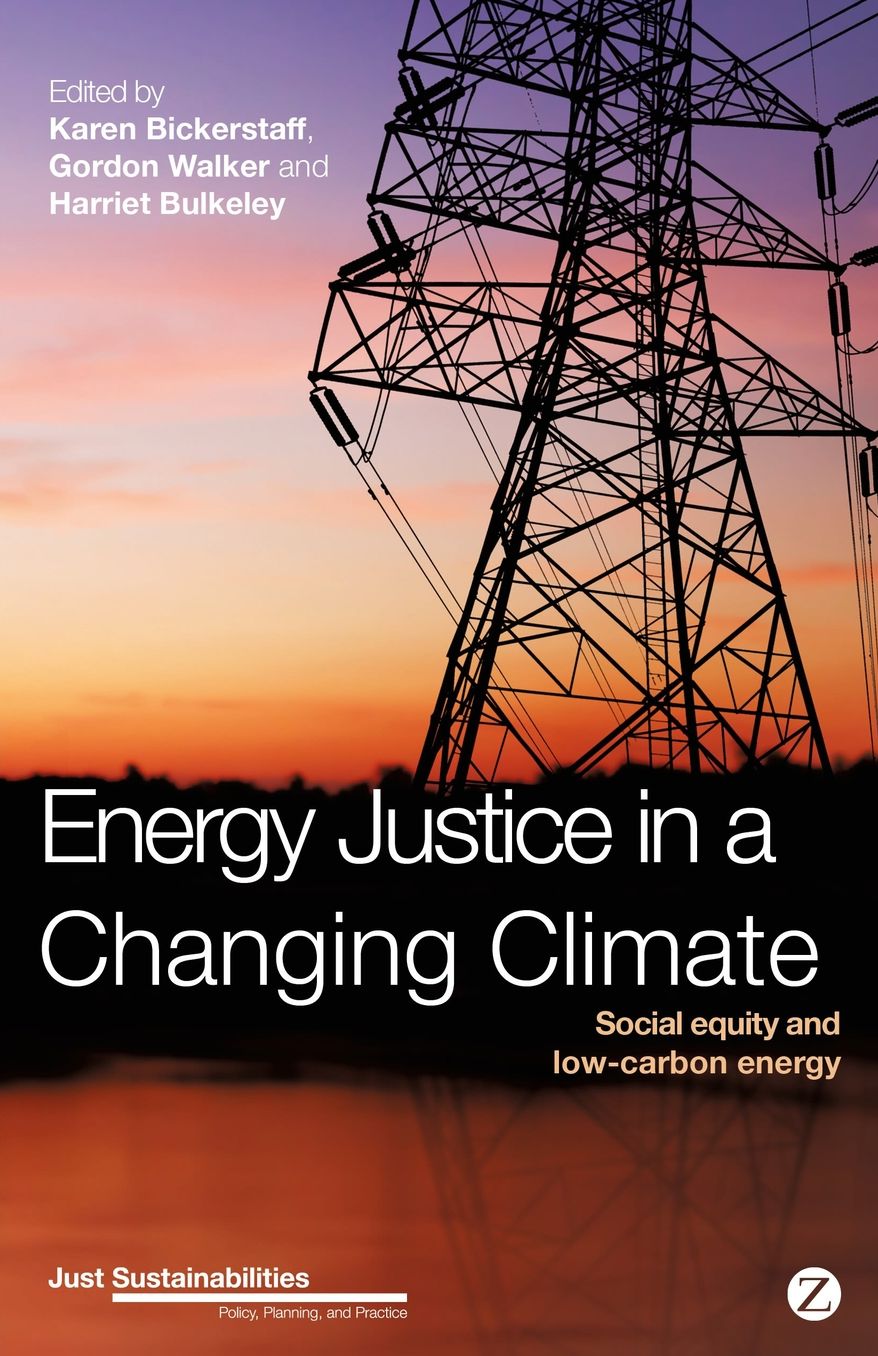 Energy Justice in a Changing Climate: Social equity implications of the energy and low-carbon relationship
