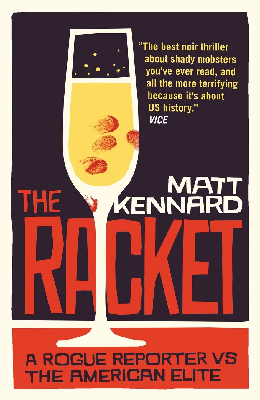 The Racket: A Rogue Reporter vs. the American Elite