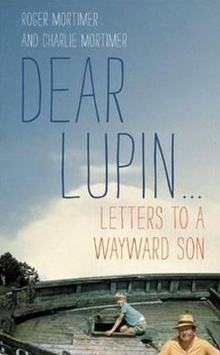 Dear Lupin--: Letters to a Wayward Son