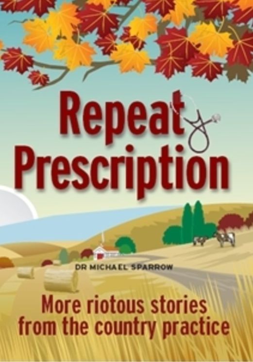 Repeat Prescription: Further Tales of a Rural GP