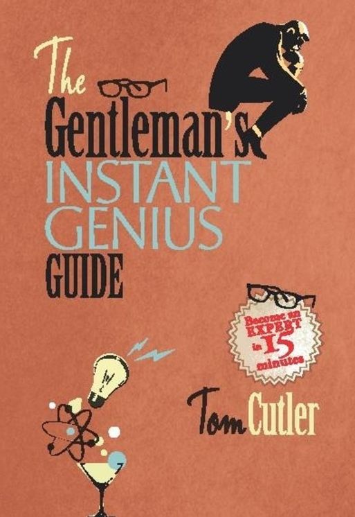 Gentleman's Instant Genius Guide: Become an Expert in Everything