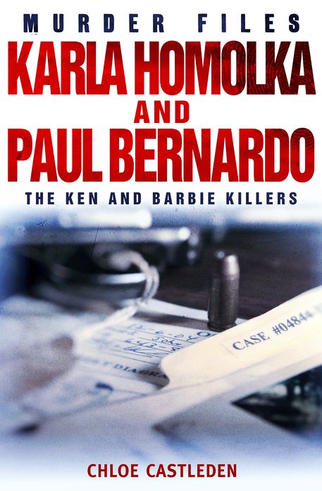Karla Homolka and Paul Bernardo: The Ken and Barbie Killers