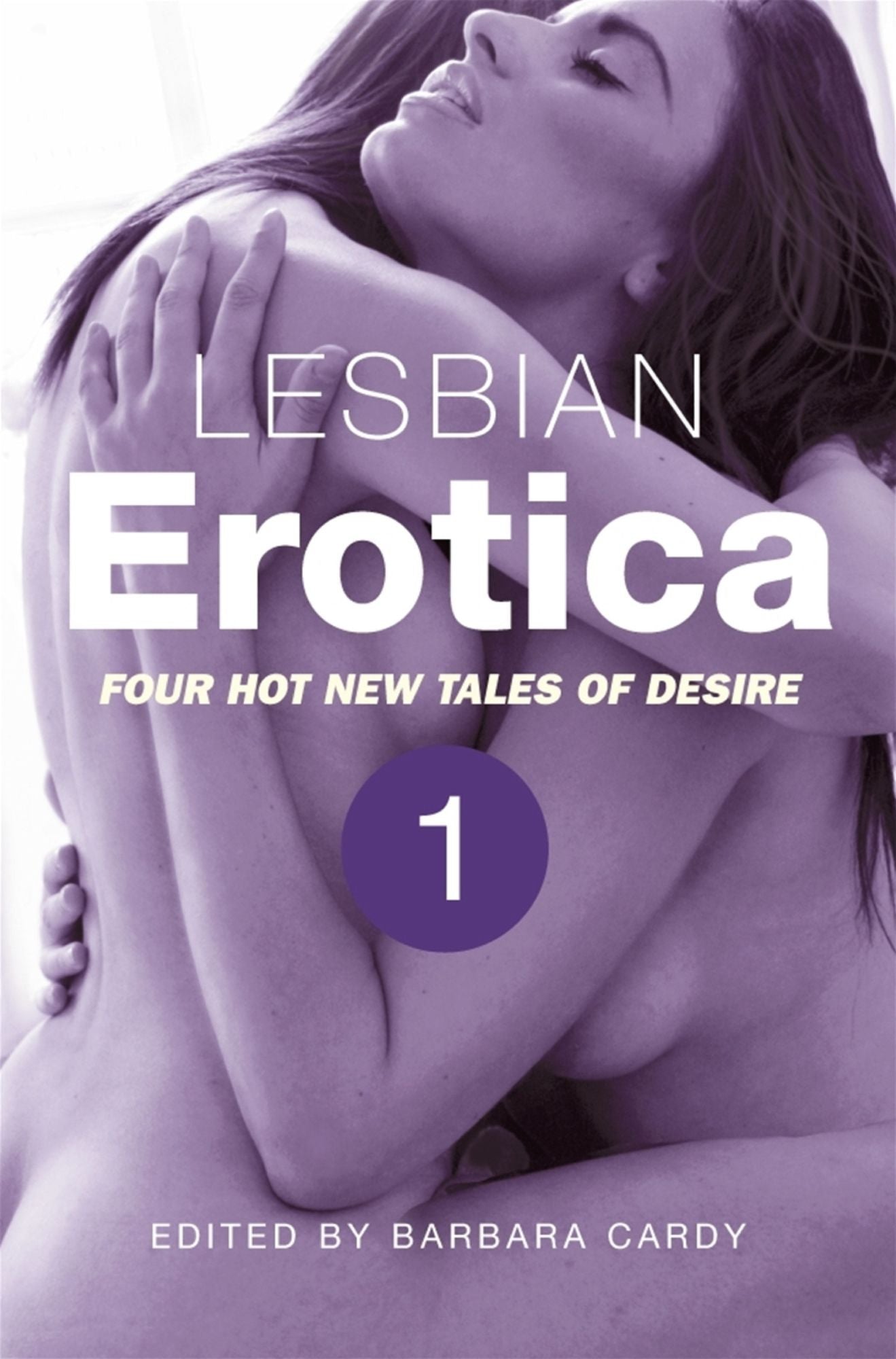 Lesbian Erotica, Volume 1: Four new hot tales of desire