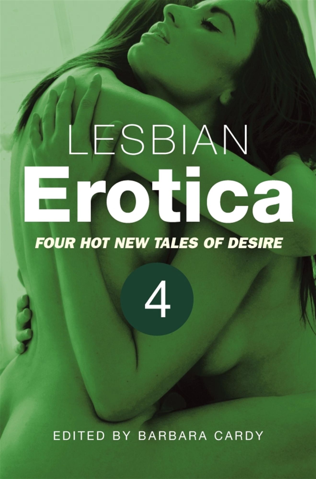 Lesbian Erotica, Volume 4: Four new hot tales of desire
