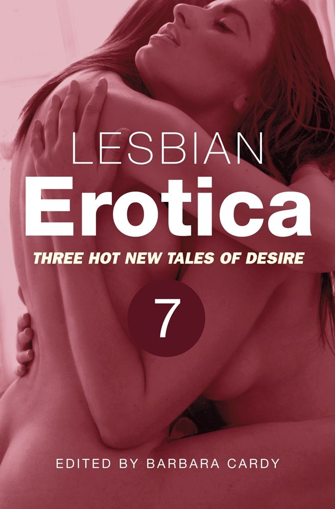 Lesbian Erotica, Volume 7: Four great new stories