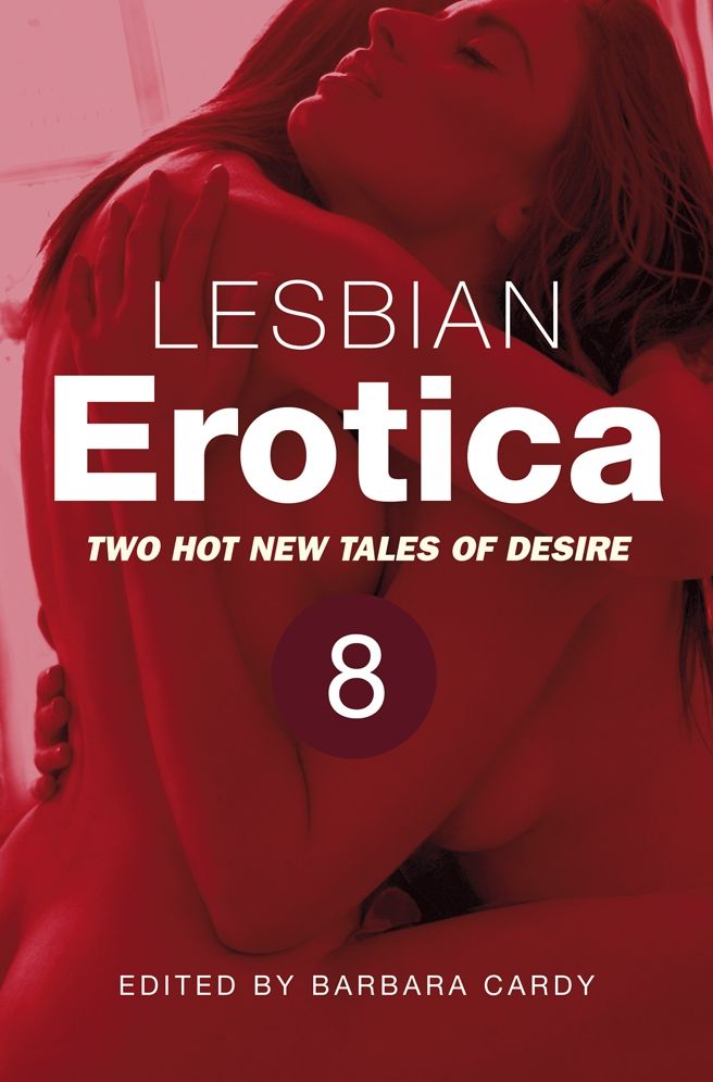Lesbian Erotica, Volume 8: Two great new stories