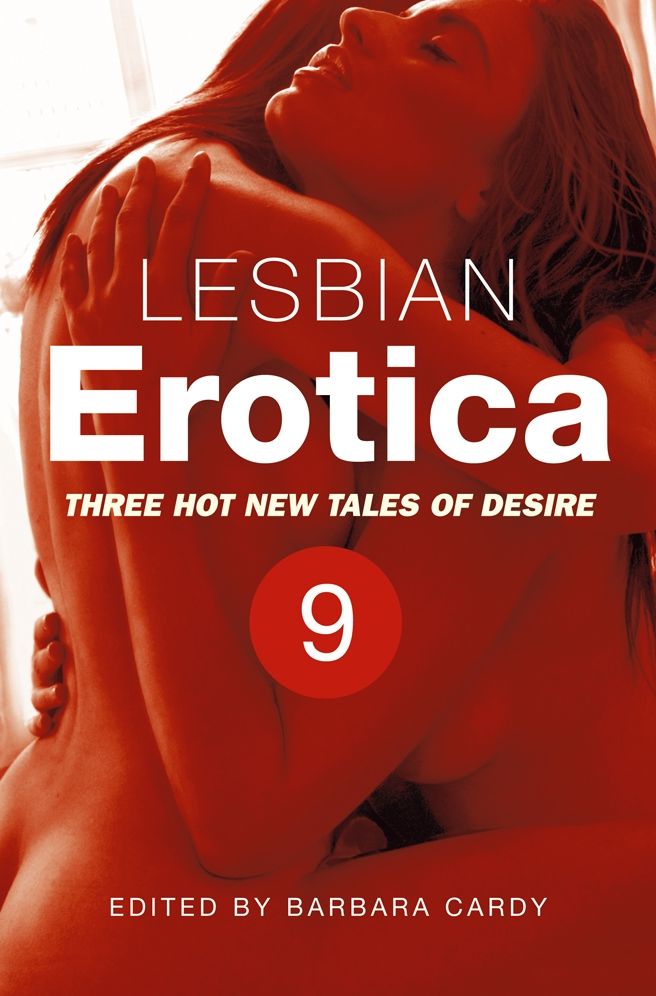 Lesbian Erotica, Volume 9: Three great new stories