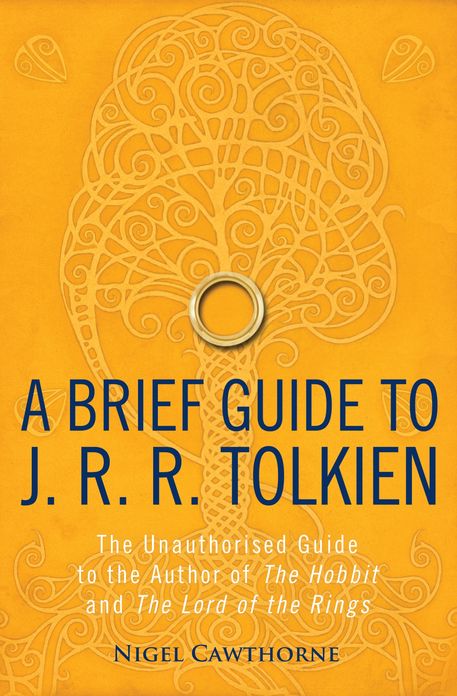 A Brief Guide to J. R. R. Tolkien: A comprehensive introduction to the author of The Hobbit and The Lord of the Rings