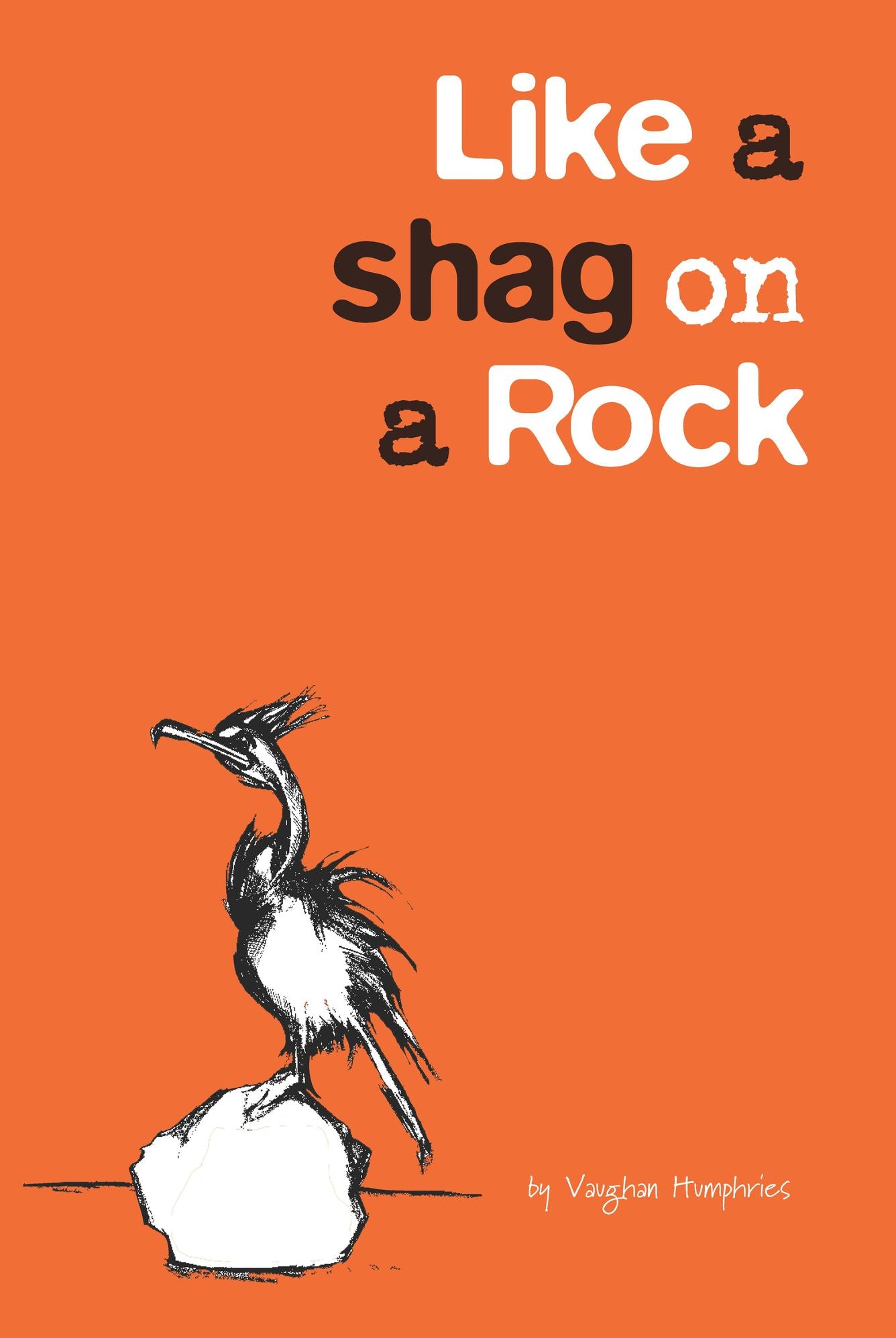 Like a Shag on a Rock