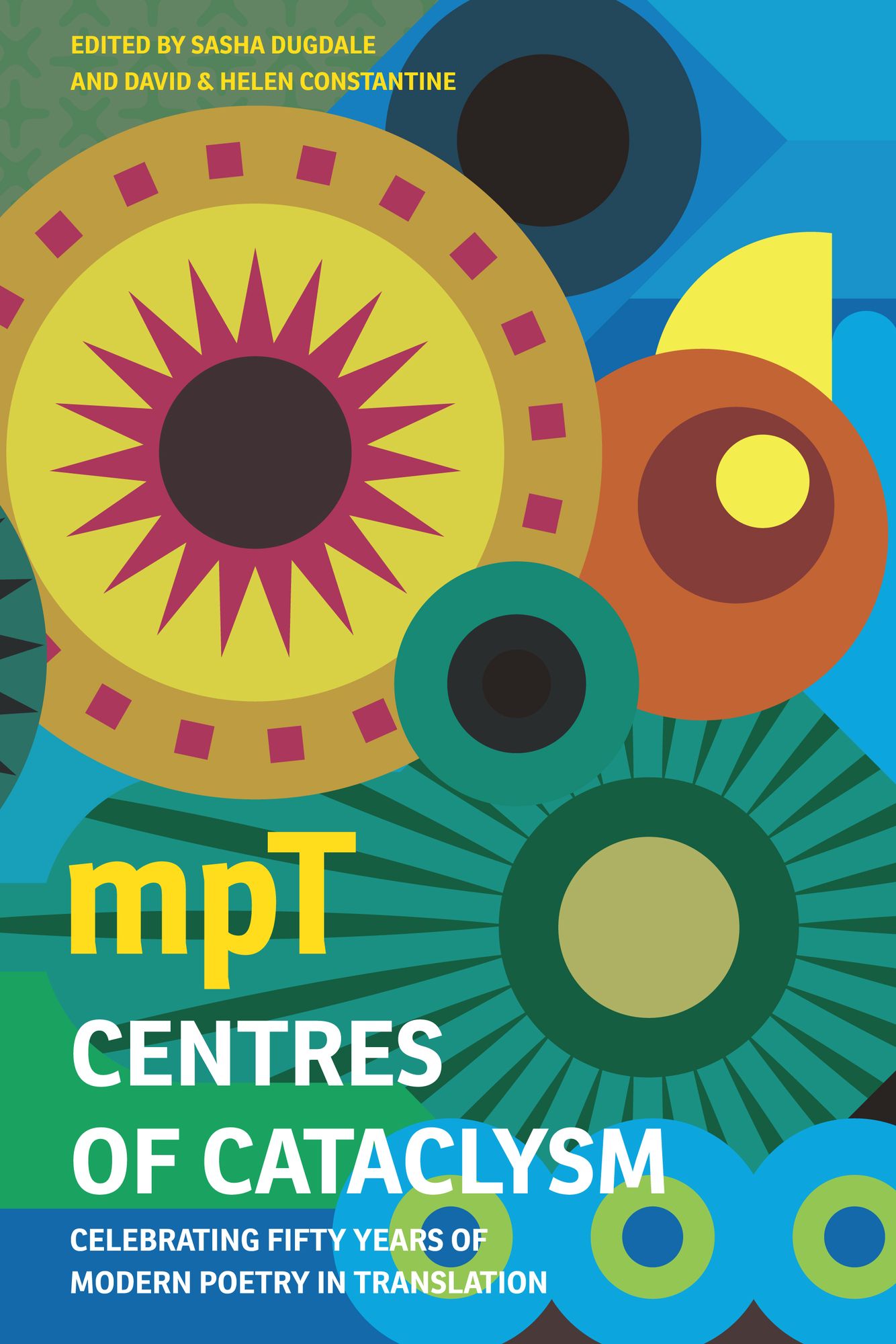 Centres of Cataclysm: Celebrating Fifty Years of Modern Poetry in Translation
