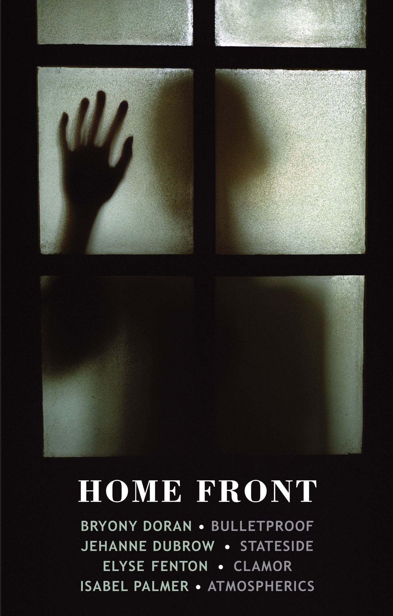 Home Front: Bulletproof * Stateside * Clamor * Atmospherics