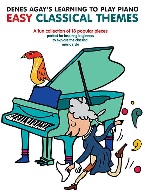 Denes Agay's Learning to Play Piano - Easy Classical Themes