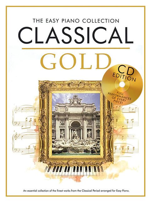 Classical Gold: The Easy Piano Collection