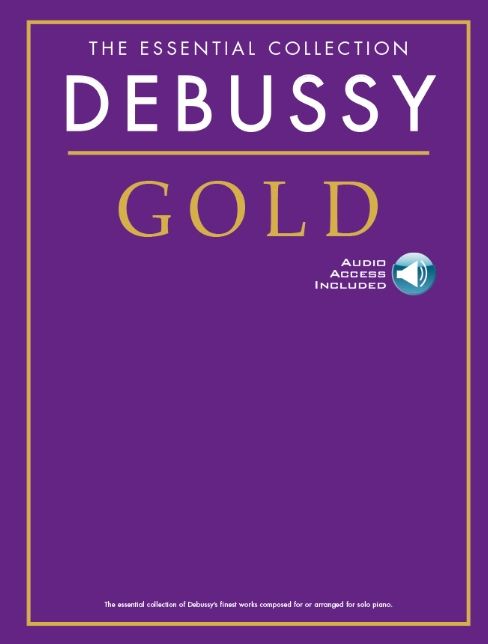 Debussy Gold: The Essential Collection Piano With CDs of Performances