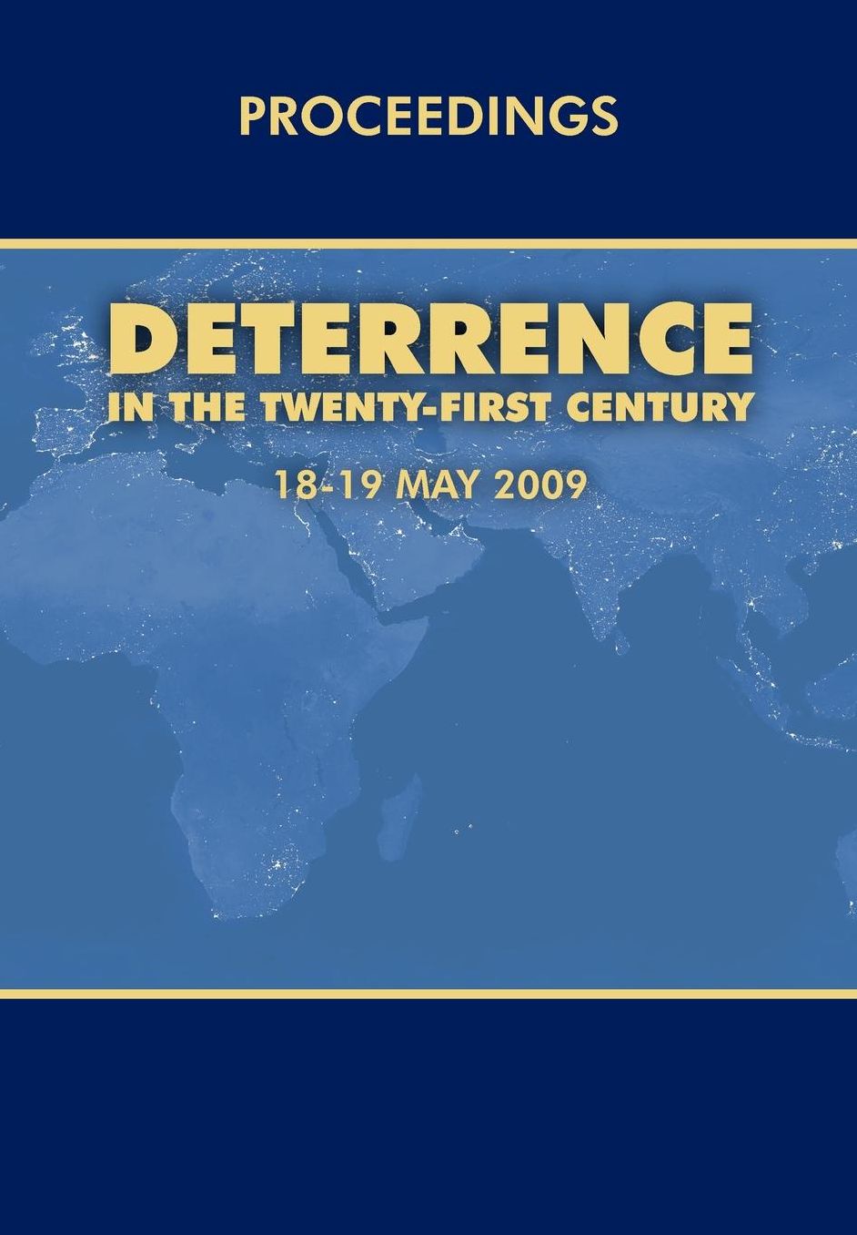 Deterrence in the Twenty-first Century: Conference Proceedings, London 18-19 May, 2009