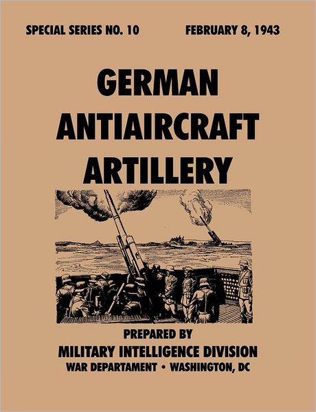 German Antiaircraft Artillery (Special Series, no. 10)