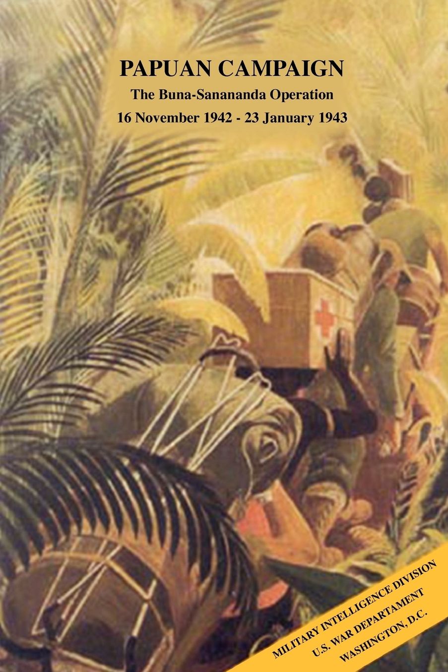 Papuan Campaign: The Buna-Sanananda Operation, 16 November 1942 - 23 January 1943