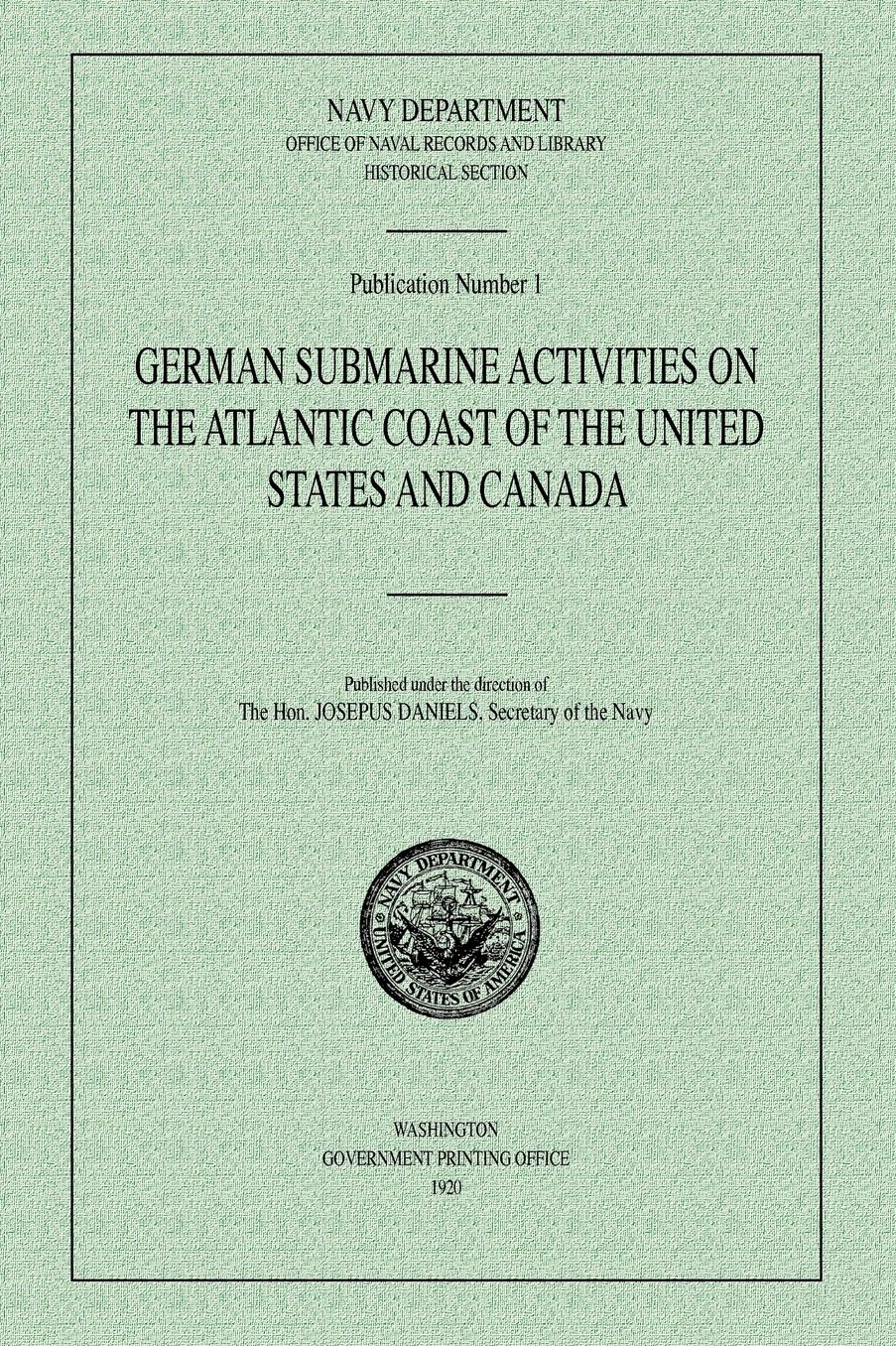 German Submarine Activities On The Atlantic Coast Of The United States And Canada
