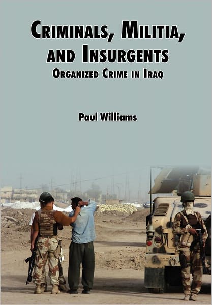 Criminals, Militias, And Insurgents Organized Crime In Iraq