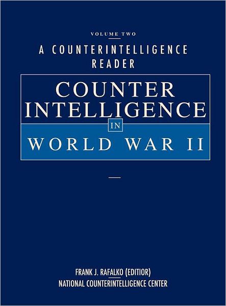 A Counterintelligence Reader, Volume II: Counterintelligence in World War II