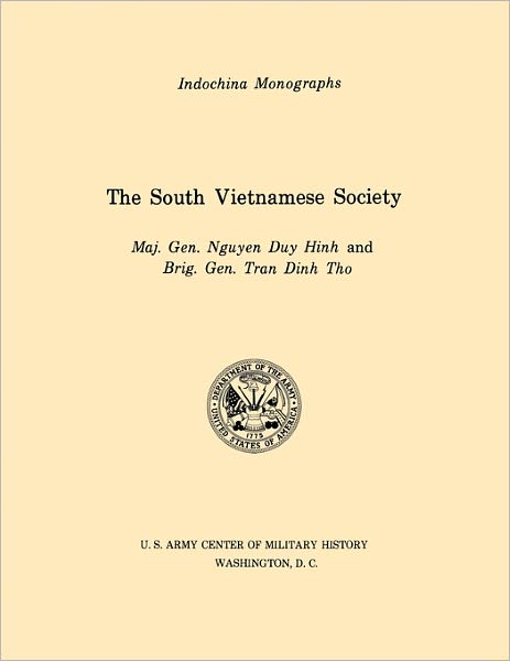 The South Vietnamese Society (U.S. Army Center For Military History Indochina Monograph Series)