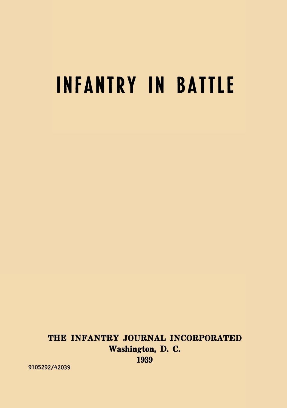 Infantry in Battle - The Infantry Journal Incorporated, Washington D.C., 1939