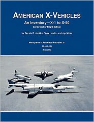 American X-Vehicles: An Inventory- X-1 to X-50. NASA Monograph in Aerospace History, No. 31, 2003 (SP-2003-4531)