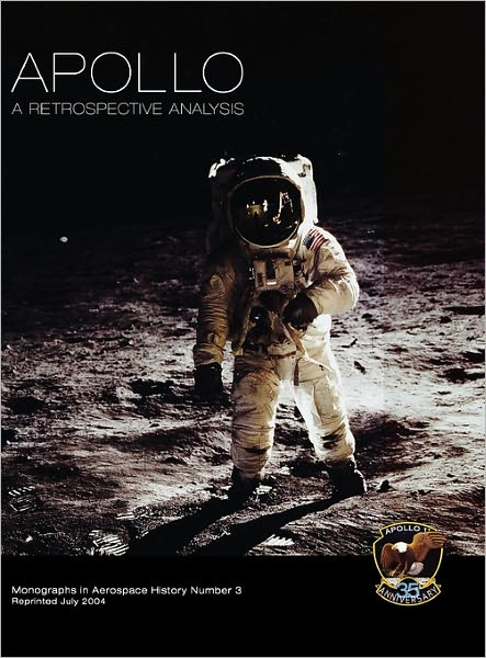 Apollo: A Retrospective Analysis. Monograph in Aerospace History, No. 3, 1994.