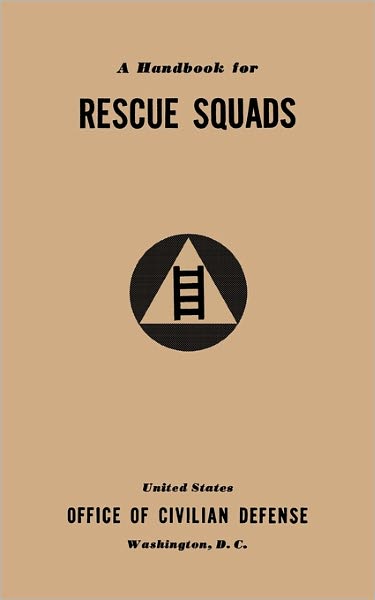 A Handbook for Rescue Squads (1941)