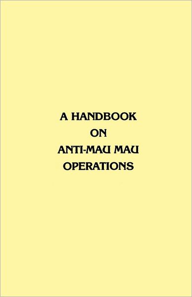 A Handbook On Anti-Mau Mau Operations