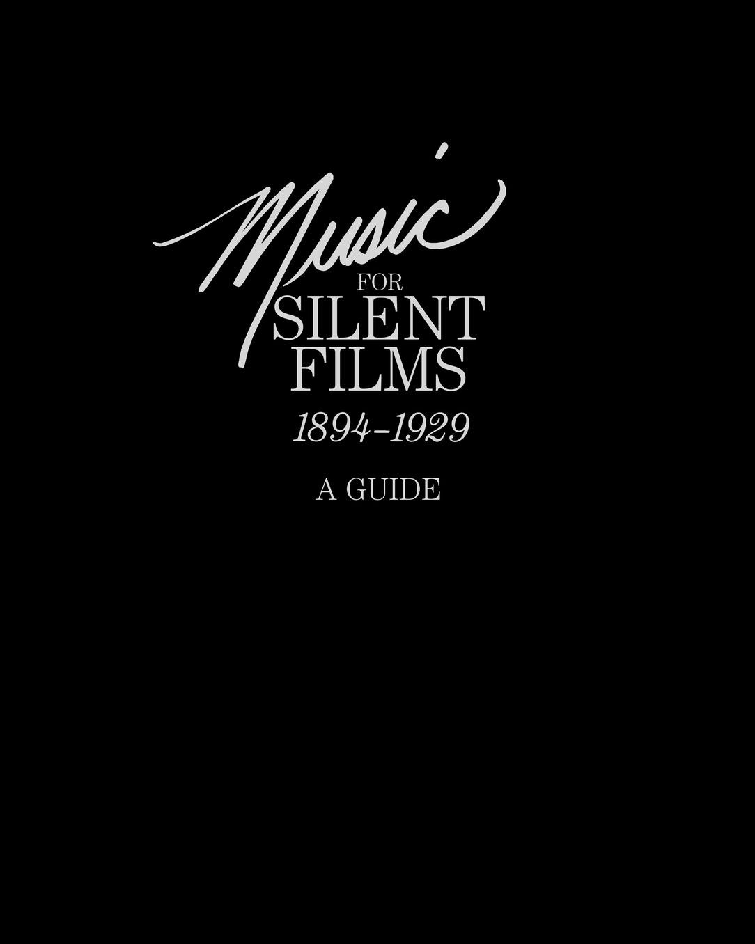 Music For Silent Films 1894-1929