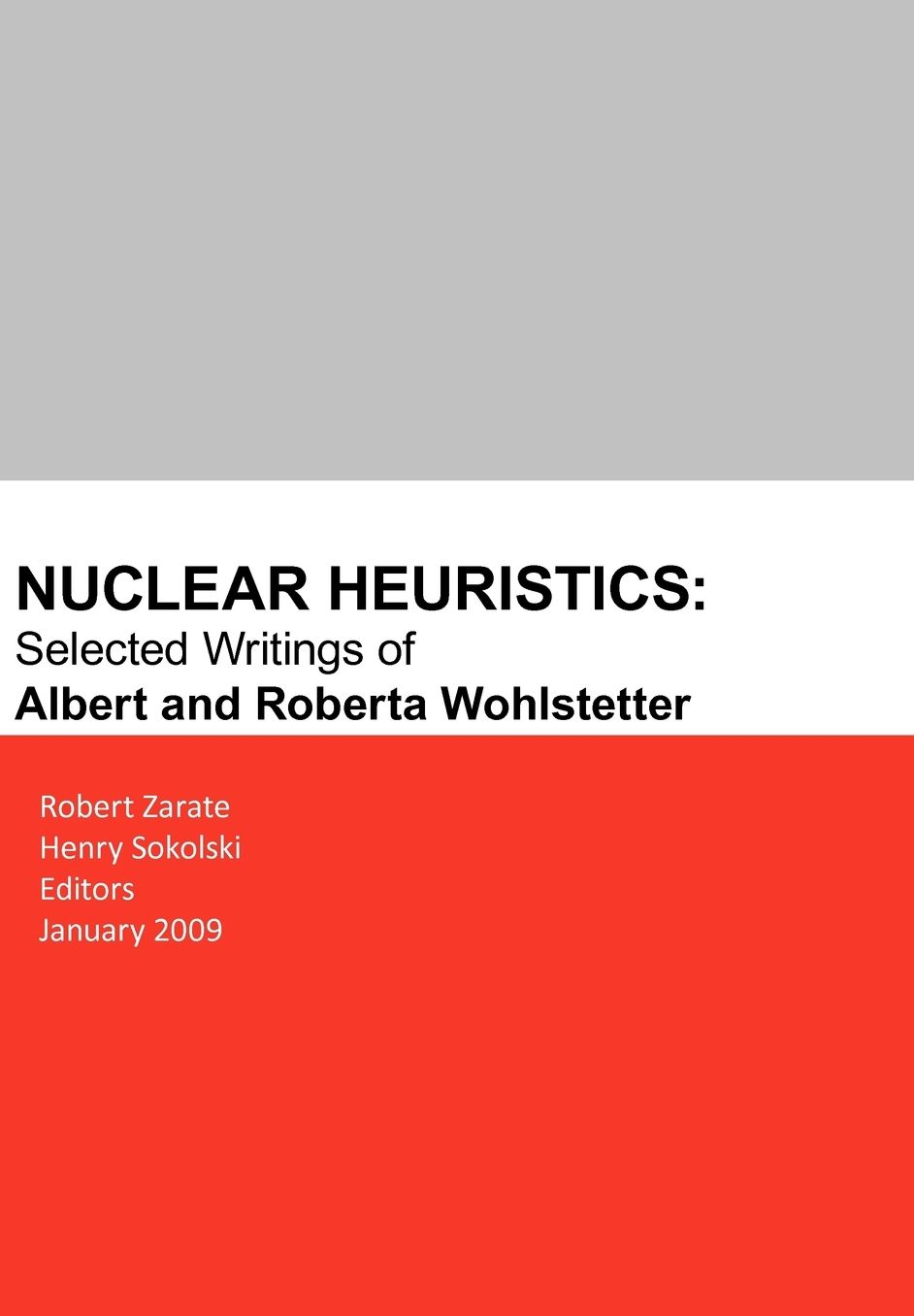 Nuclear Heuristics Selected Writings Of Albert And Roberta Wohlstetter