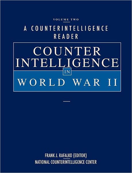A Counterintelligence Reader, Volume II: Counterintelligence in World War II