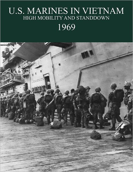 U.S. Marines in the Vietnam War: High Mobility and Standdown 1969