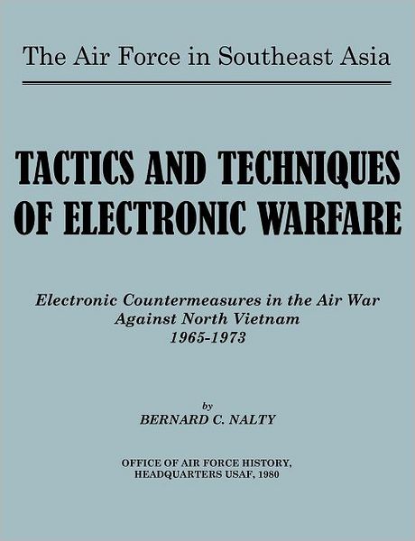The Air Force In Southeast Asia. Tactics And Techniques Of Electronic Warfare