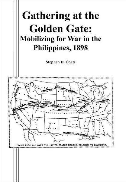 Gathering at the Golden Gate: Mobilizing for War in the Philippines, 1898