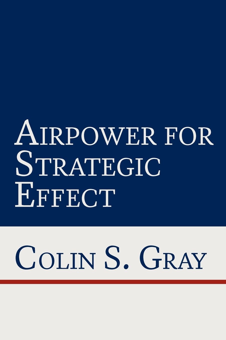 Airpower For Strategic Effect