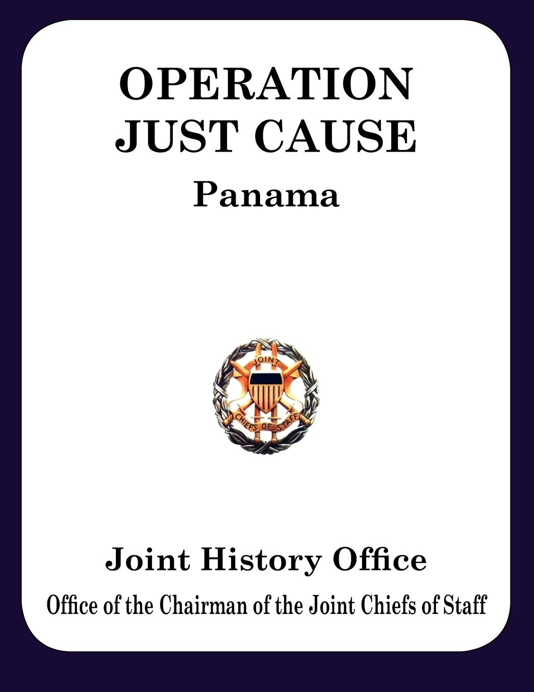 Operation Just Cause: The Planning and Execution of Joint Operations in Panama