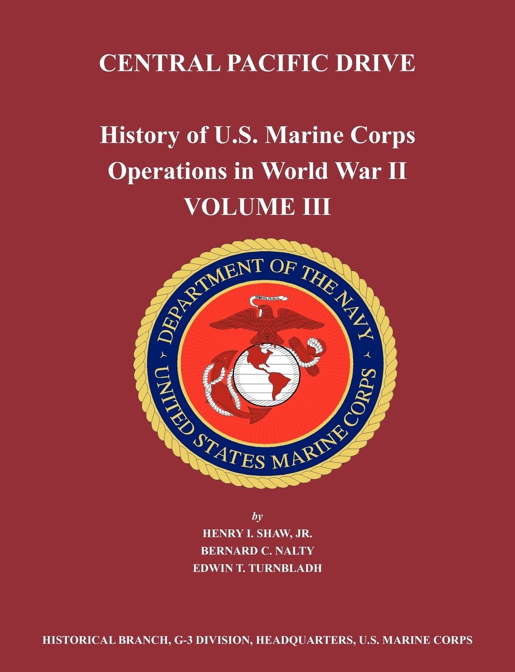 History of U.S. Marine Corps Operations in World War II. Volume III: Central Pacific Drive