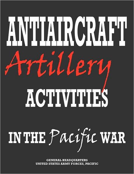 Antiaircraft Artillery Activities In The Pacific War