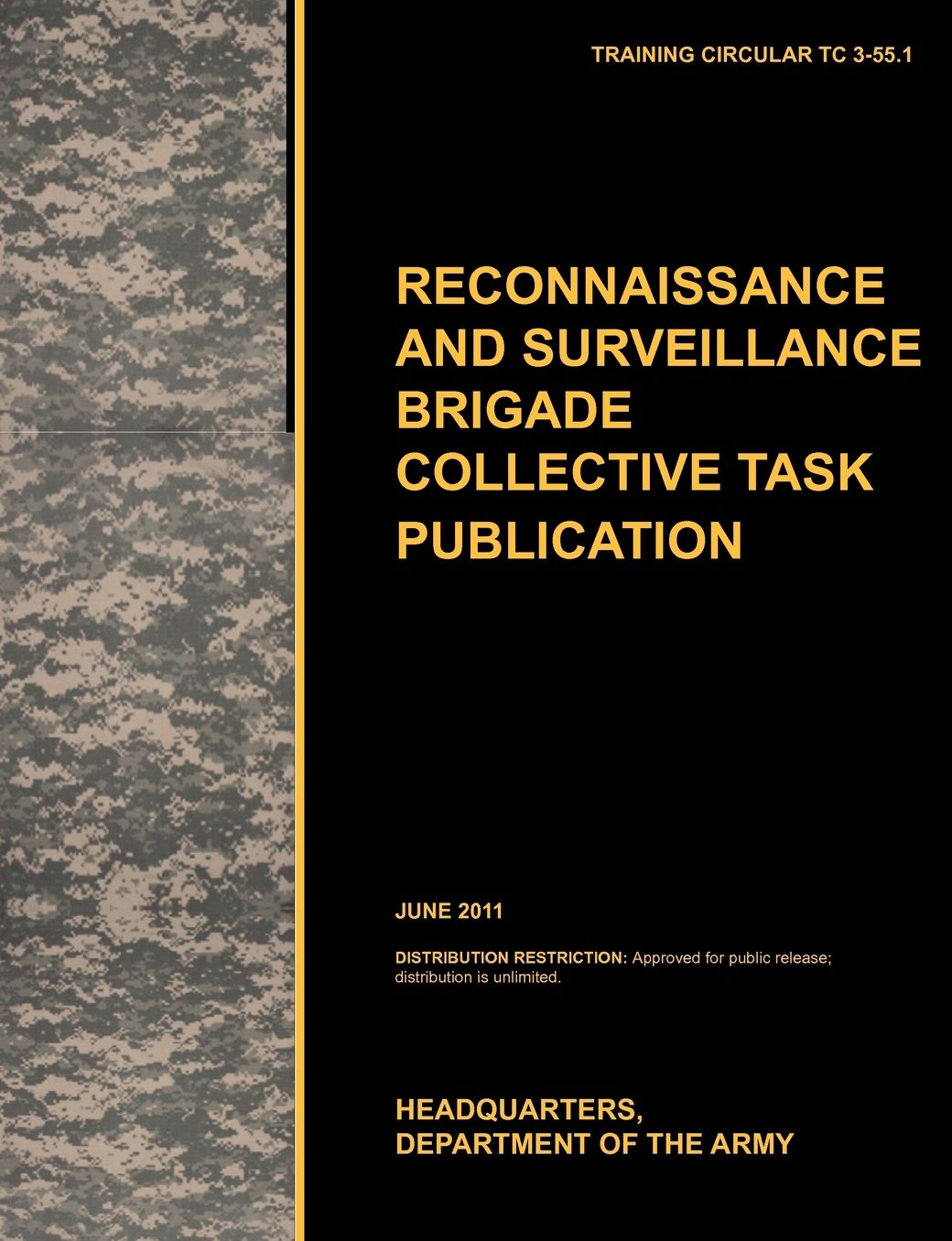 Recconnaisance and Surveillance Brigade Collective Task Publication: The official U.S. Army Training Circular TC 3-55.1 (June 2011)