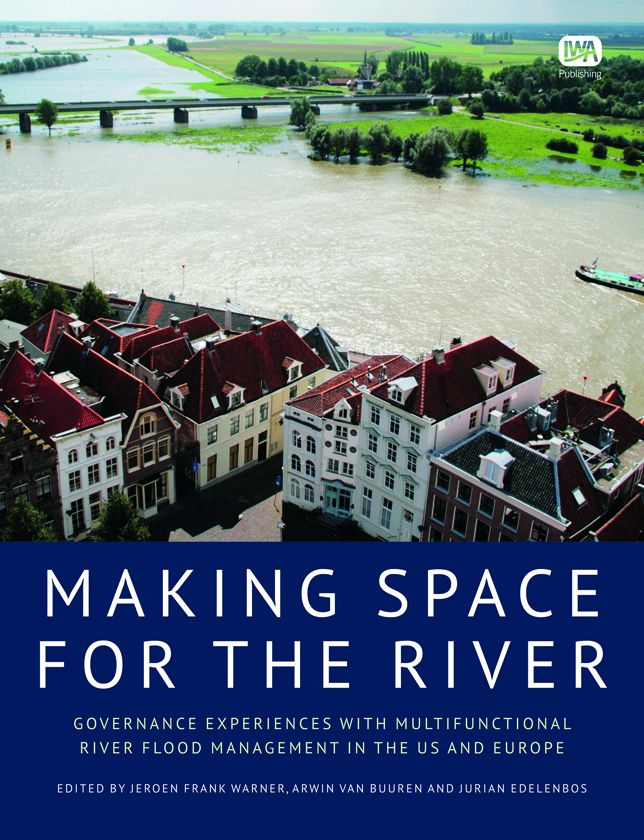 Making Space for the River: Experiences with Multifunctional River Planning in the US and Europe