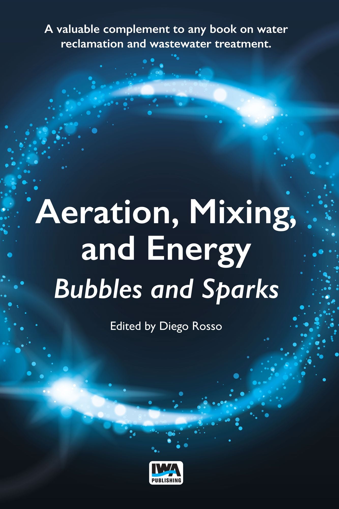 Aeration, Mixing, and Energy: Bubbles and Sparks