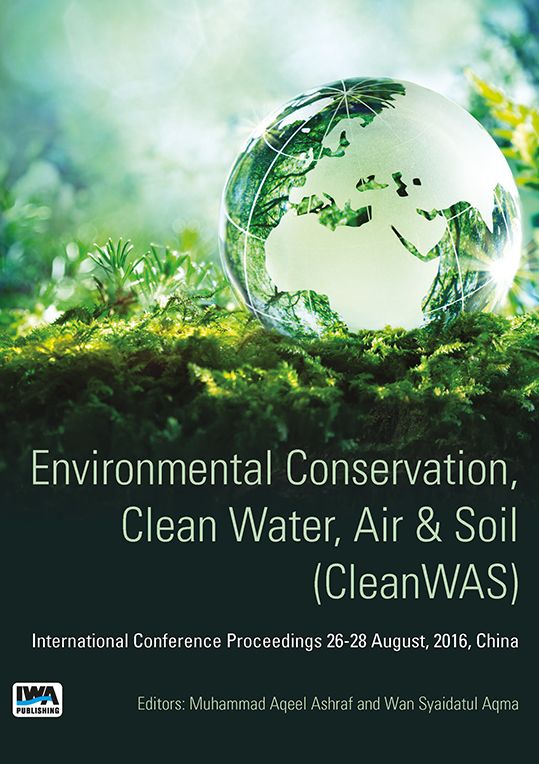 Environmental Conservation, Clean Water, Air & Soil (CleanWAS): International Conference Proceedings 26 -28 August, 2016, China