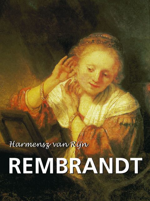 Harmensz van Rijn Rembrandt (PagePerfect NOOK Book)