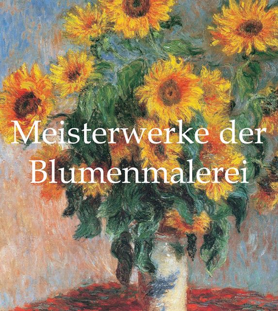 Meisterwerke der Blumenmalerei (PagePerfect NOOK Book)