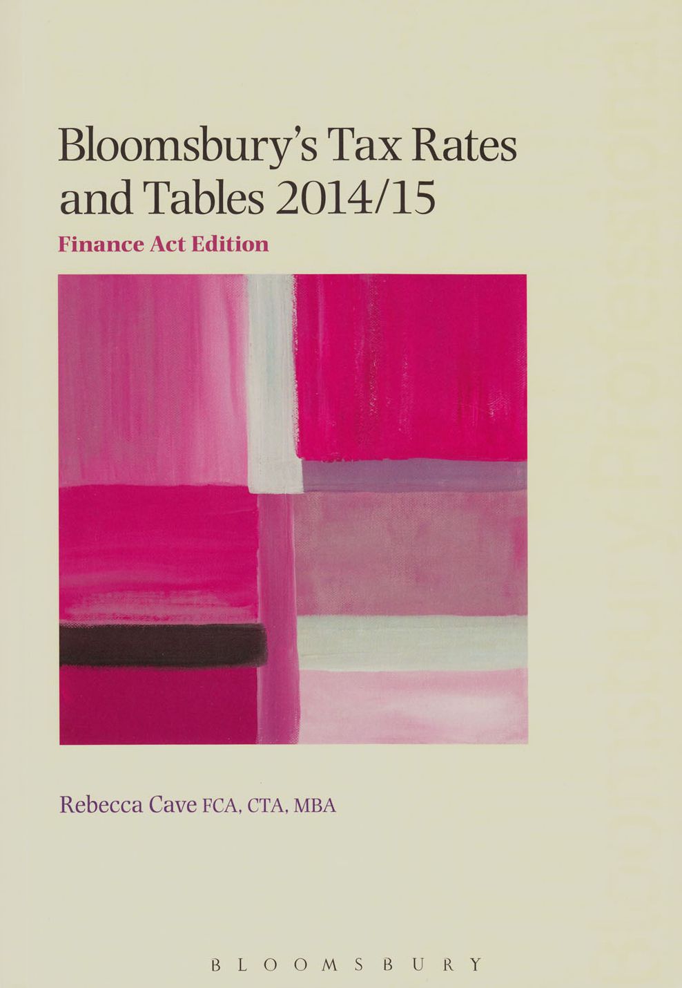 Bloomsbury's Tax Rates and Tables 2014/15: Finance Act Edition
